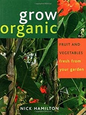 Cultivez Bio : Fruits Et Légumes Frais De Votre Jardin Nick H