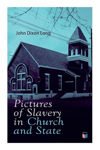 Pictures Of Slavery In Church And State John Dixon Long Taschenbuch Englisch-image