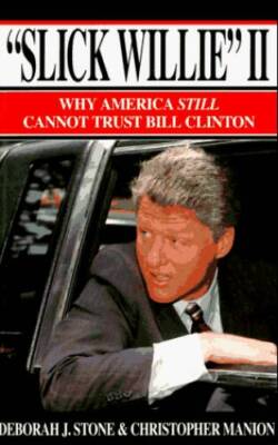 Slick Willie II: Why America Still Cannot Trust Bill Clinton - Paperback - GOOD
