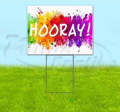 HOORAY! 18x24 Yard Sign WITH STAKE Corrugated Plastic Bandit Lawn USA ...