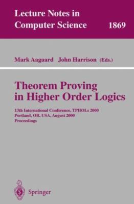 Theorem Proving in Higher Order Logics: 13th International Conference, TPHOLs 2