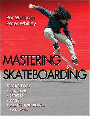Mastering Skateboarding by Per Welinder, Peter Whitley (Paperback, 2011) - Picture 1 of 1