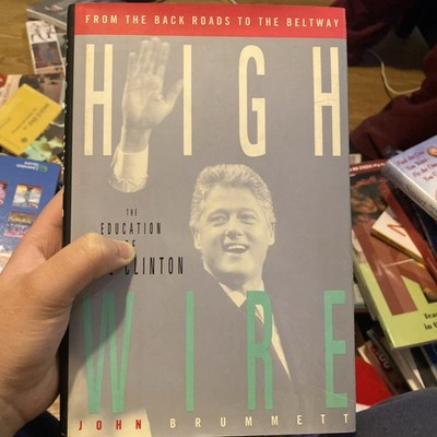 High Wire by John Brummett Clinton Education Politics Book