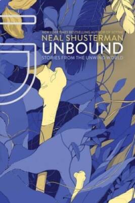 UnBound: Stories from the Unwind World (Unwind Dystology) - Hardcover - GOOD
