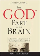 The God Part of the Brain: A Scientific Interpretation of Human Sp - VERY GOOD