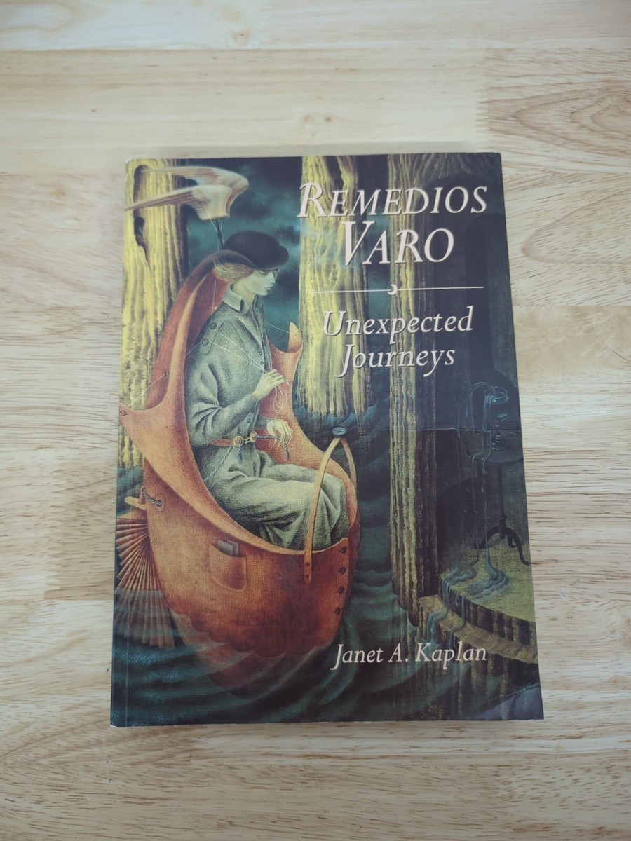 Remedios Varo: Unexpected Journeys Kaplan, Janet A. Acceptable