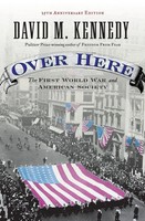 Over Here The First World War And American Society (Anniversary) David M Kennedy
