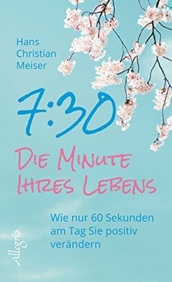 7:30 - Die Minute Ihres Lebens: Wie nur 60 Sekunden am Buch Ullstein Allegria