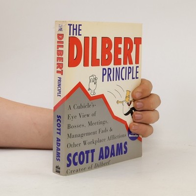 The Dilbert Principle  |  Scott Adams