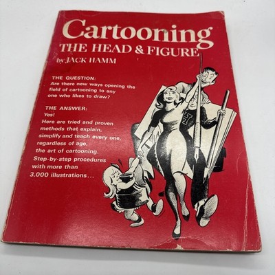 Cartooning The Head & Figure by Jack Hamm, First Perigree Printing, 1982