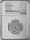 1913-P  25C BARBER SILVER QUARTER   NGC AU DETAILS "WHIZZED"  #8405237-009