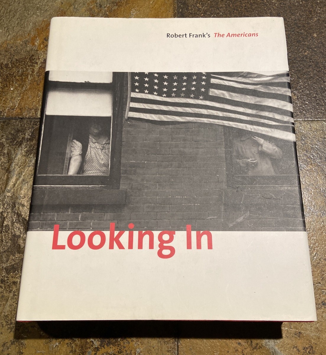 Looking In: Robert Frank's The Americans: Expanded Edition by