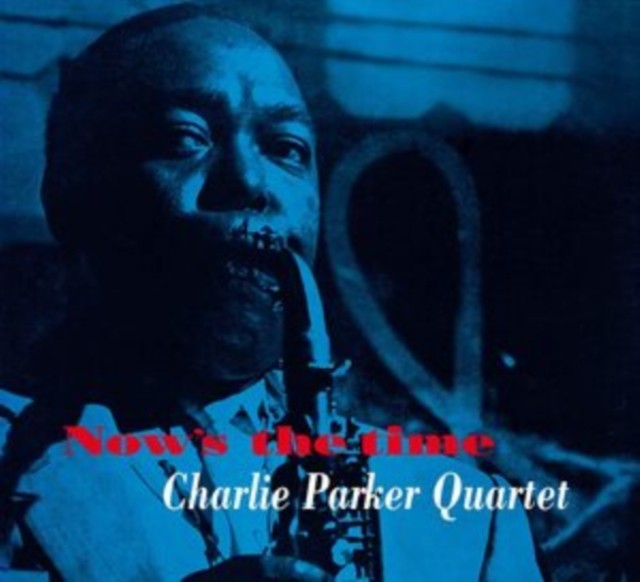 Charlie Parker Quartet Now's The Time - Image 2