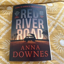 Red River Road by Anna Downes Beware of the Dangers of Travelling Alone