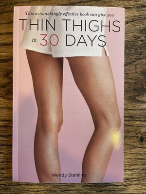 Thin Thighs in 30 Days by Wendy Stehling PB book diet &  fitness classic