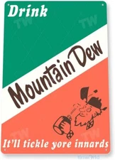 Tinworld TIN Sign “Mountain Dew Tickle” Metal Decor Soda Cola Art Kitchen Bar Sh
