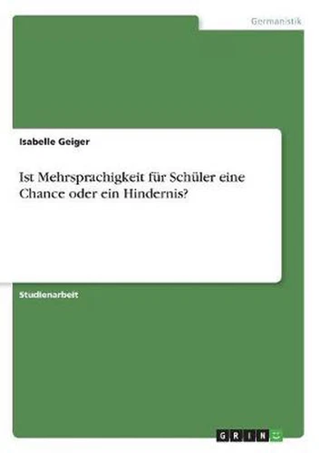 Ist Mehrsprachigkeit fur Schuler eine Chance oder ein Hindernis? by Isabelle Gei - Picture 1 of 1