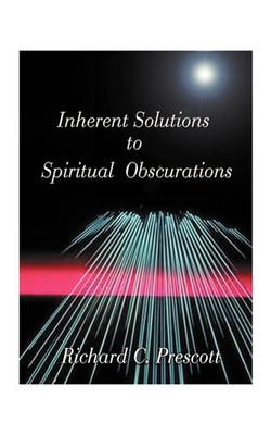 Richard Chambers Prescott | Inherent Solutions to Spiritual Obscurations | Buch
