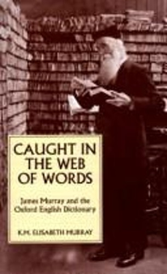 #ad Caught in the Web of Words : James A. H. Murray and the Oxford En $6.90