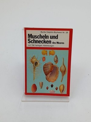 Muscheln und Schnecken des Meeres von R. Tucker Abbott. Bilder von George u. Mar
