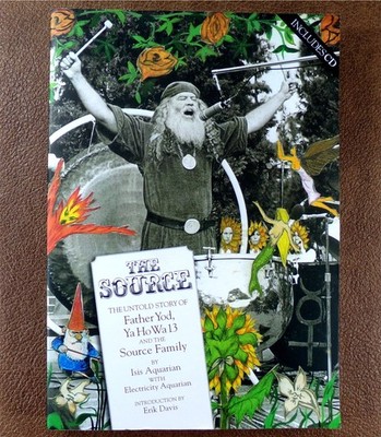 The Source (W/ CD) Untold Story: Father Yod YaHoWa13 Source Family 2007 Aquarian