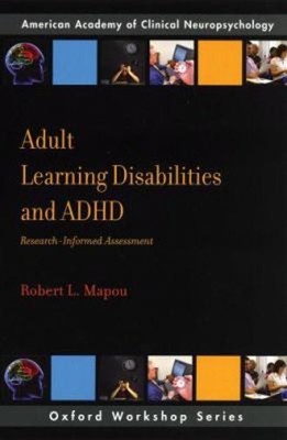 Adult Learning Disabilities and ADHD: Research-Informed Assessmen