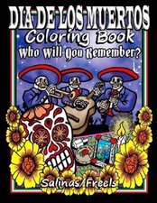 Dia De Los Muertos Coloring Book : Who Will You Remember , Paperback by Salin...
