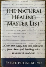 The Natural Healing "Master List" by Fred Pescatore, MD : Very good