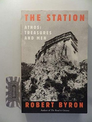 The Station: Athos : Treasures and Men, Byron, Robert