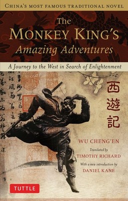 The Monkey King's Amazing Adventures: A Journey to the West in Search of Enl...