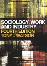 Sociology, Work and Industry: Fifth edition, Watson, Tony, Used; Good Book