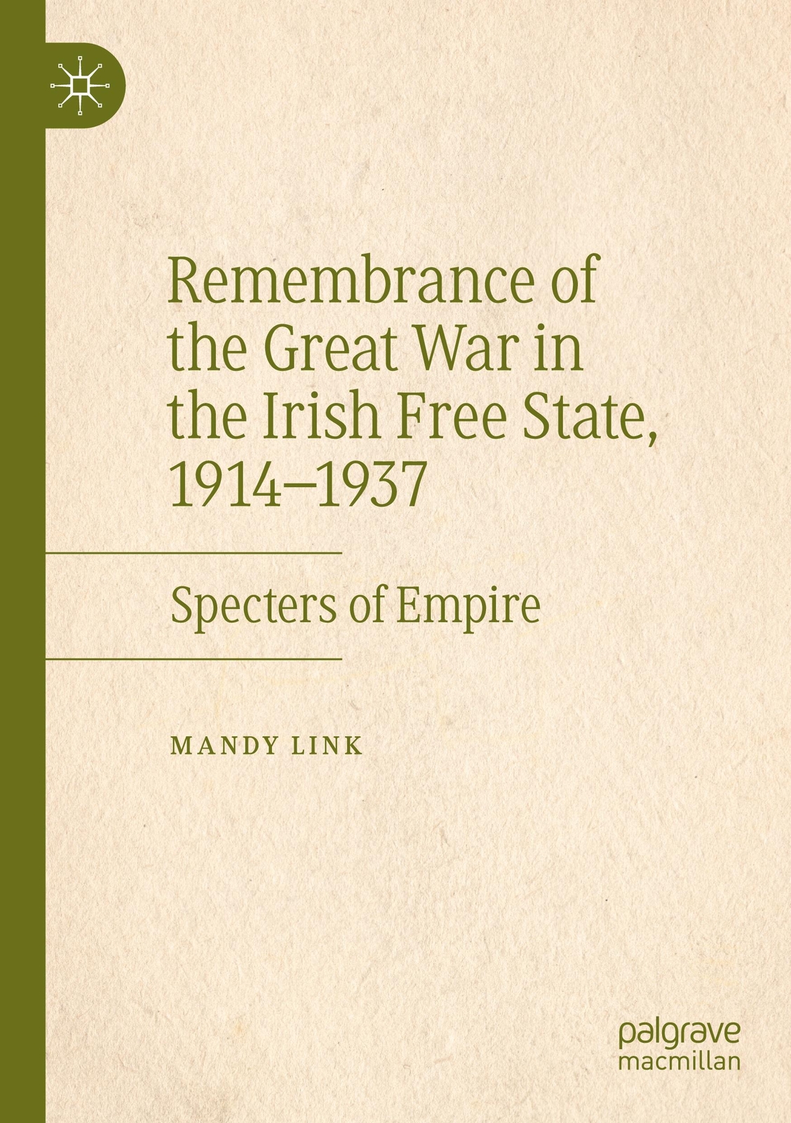 Thumbnail - Remembrance Of The Great War In The Irish Free State, 1914¿1937 |