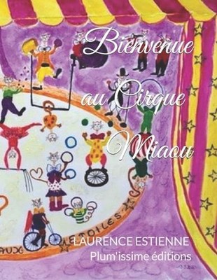 Bienvenue au cirque Miaou by Laurence Estienne (French) Paperback Book