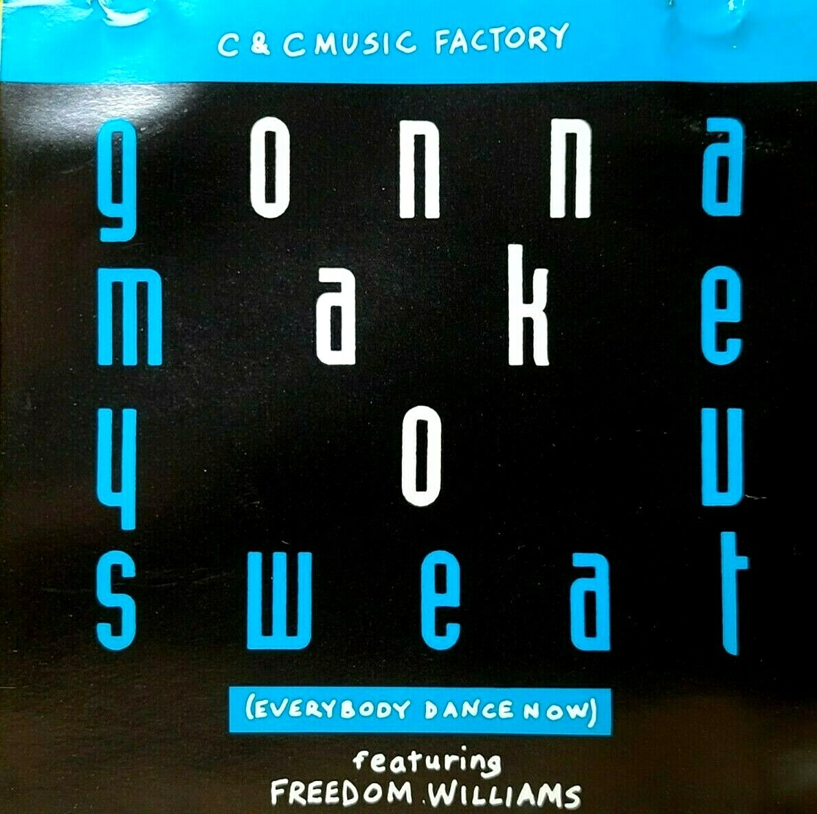 C+C MUSIC FACTORY Gonna Make You Sweat (everybody Dance Now