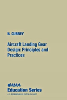 Aircraft Landing Gear Design: Principles and Practices (Aiaa E...