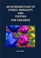 Tony Frais | AN Introduction TO Ethics Morality AND Virtues FOR Children | Buch