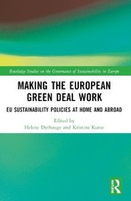 Making the European Green Deal Work: EU Sustainability Policies at Home and