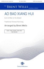 Ao Bao Xiang Hui (Let Us Meet at the Aobao) SATB