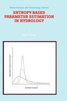 Singh - Entropy-Based Parameter Estimation in Hydrology - New hardback - X555z