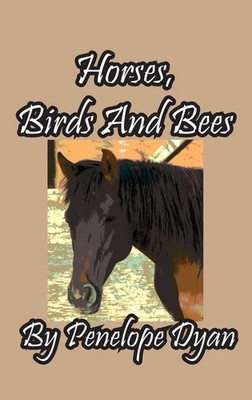 Horses, Birds And Bees | Penelope Dyan | Buch | Englisch | 2022