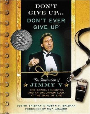 Don't Give Up...Don't Ever Give Up: The Inspiration of Jimmy V--One Coach - GOOD