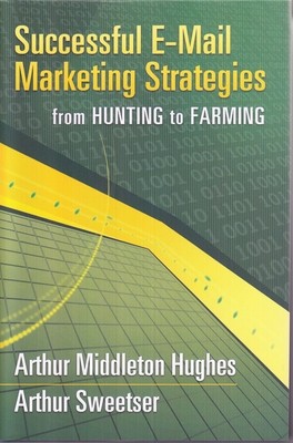 Successful E-mail Marketing Strategies: From Hunting to Farming