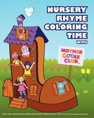 Nursery Rhyme Coloring Time with Mother Goose Club by Sona Jho M Ed: New