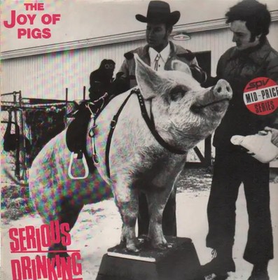 Serious Drinking The Joy Of Pigs NEAR MINT Rebel Rec Vinyl LP