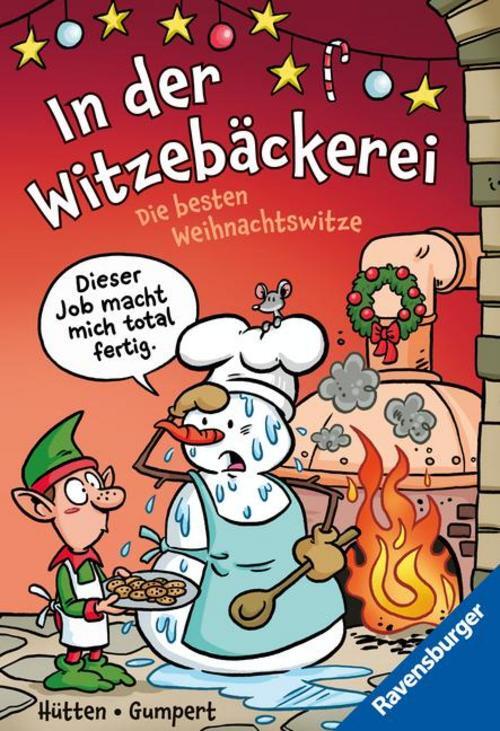 In Der Witzebäckerei. Die Besten Weihnachtswitze, Steffen Gumpert