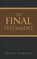 The Final Testament Dustin Nicholls Taschenbuch Kartoniert / Broschiert Englisch