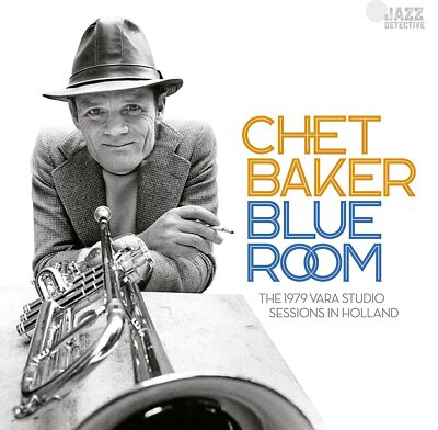 Chet Baker Blue Room: The 1979 Vara Studio Sessions in Holland (CD) Album