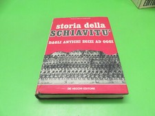 Storia della schiavitù.Dagli antichi Egizi ad oggi Dello Strologo De Vecchi 1973