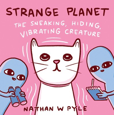 Strange Planet: The Sneaking, Hiding, Vibrating Creature, Nathan 