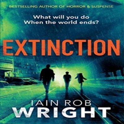 Extinction Iain Rob Wright Paperback Amazon Digital Services LLC